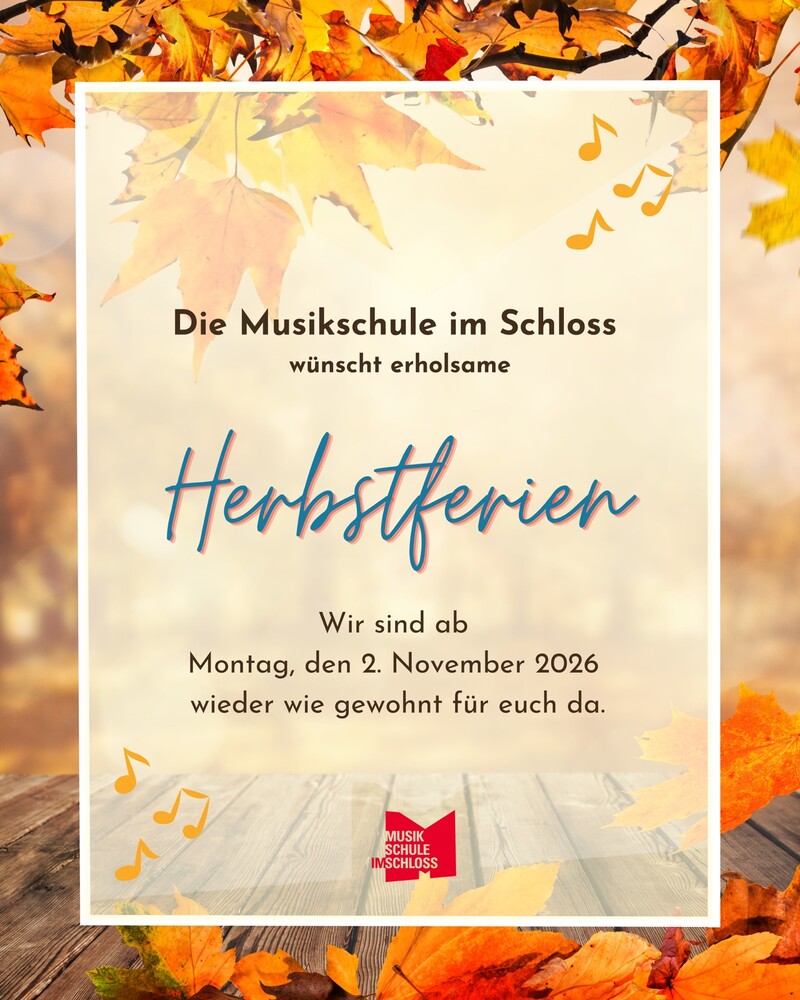 Herbstferien in der Musikschule bis zum 02. November 2026!