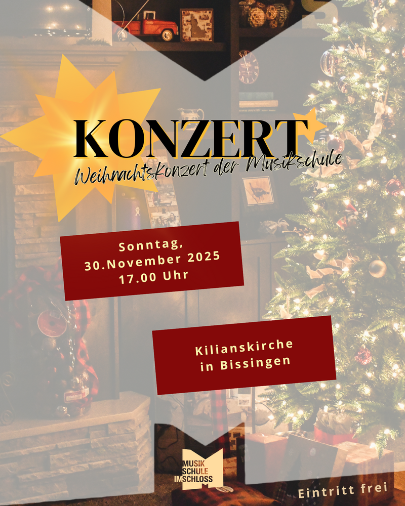 Konzertplakat Weihnachtskonzert der Musikschule am 30.11. um 17.00 Uhr in der Kilianskirche Bissingen